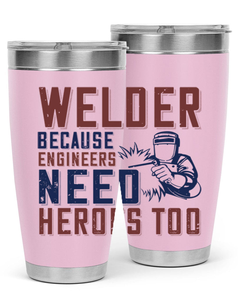 welder beacuse engineers need heros too Style 30#- engineer- tumbler