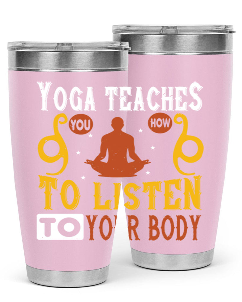yoga teaches you how to listen to your body 6#- yoga- Tumbler