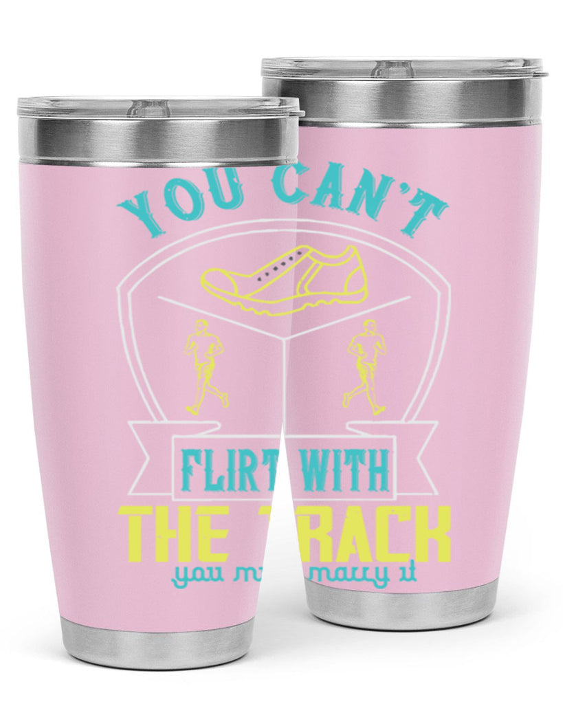 you can’t flirt with the track you must marry it 2#- running- Tumbler