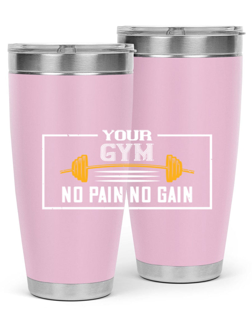 your gym no pain no gain 57#- gym- Tumbler