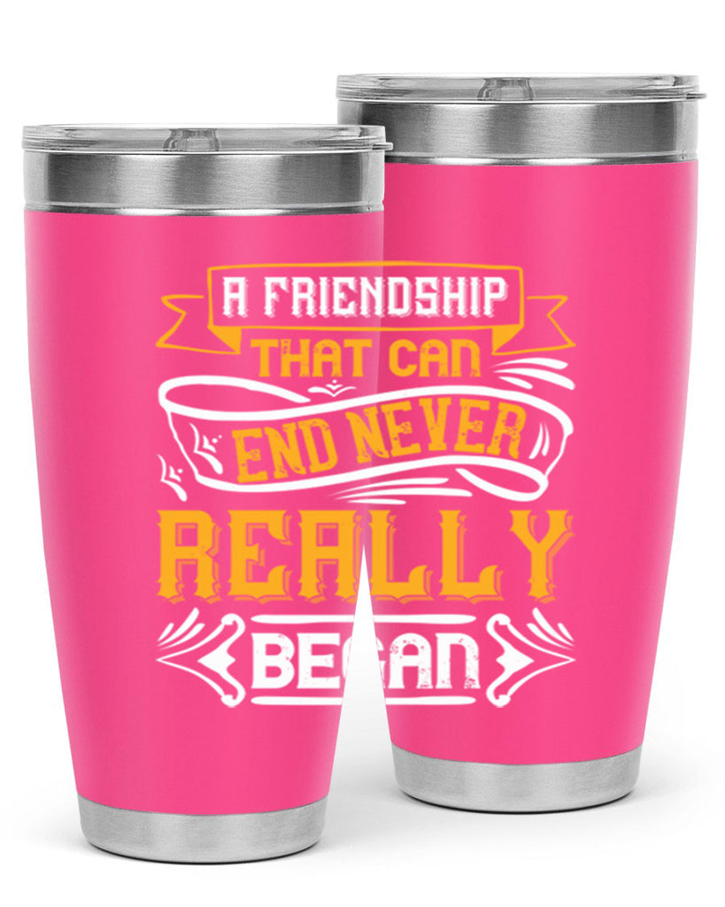 A friendship that can end never really began Style 8#- Best Friend- Tumbler