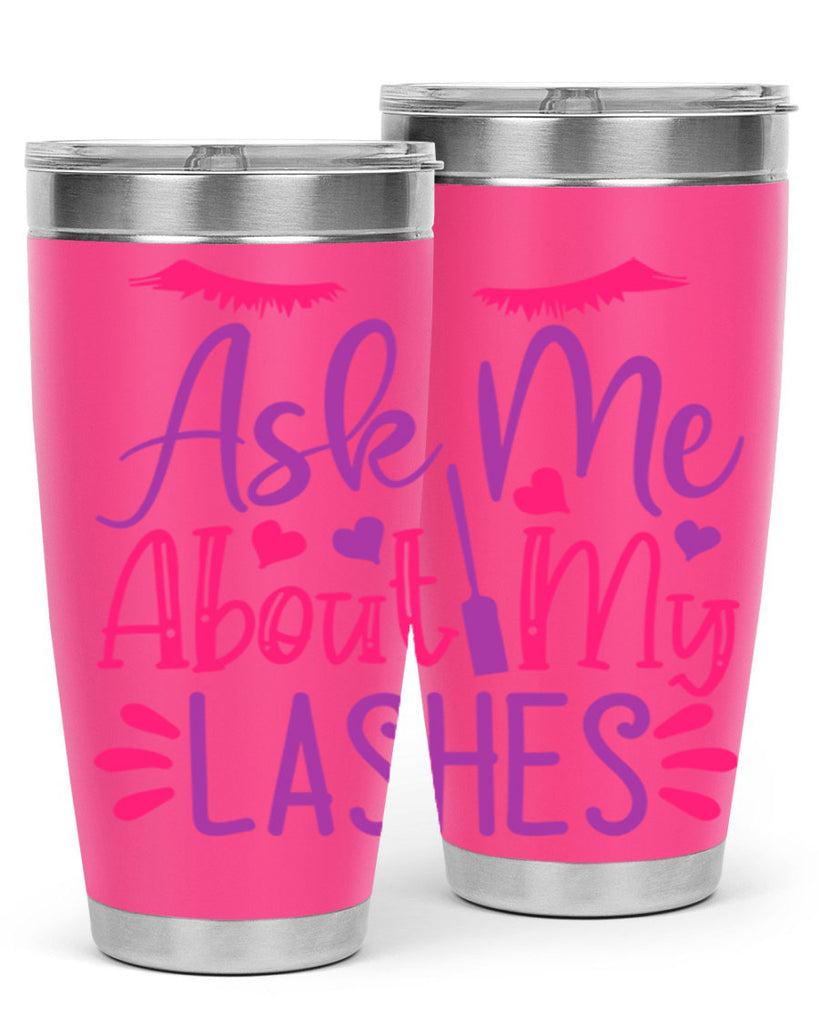Ask Me About My Lashes Style 256#- make up- Tumbler