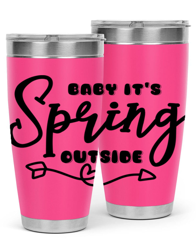 Baby It's Spring Outside25#- spring- Tumbler