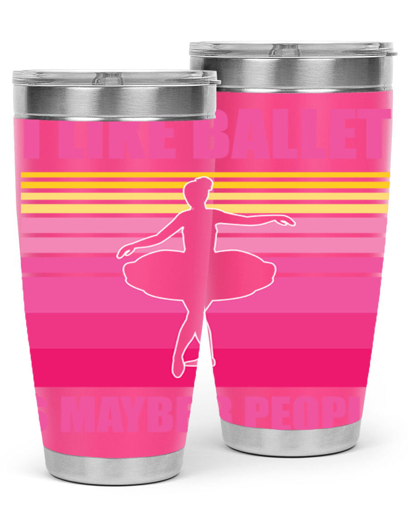 Ballerina I Like Ballet and Ballet 1#- ballet- Tumbler