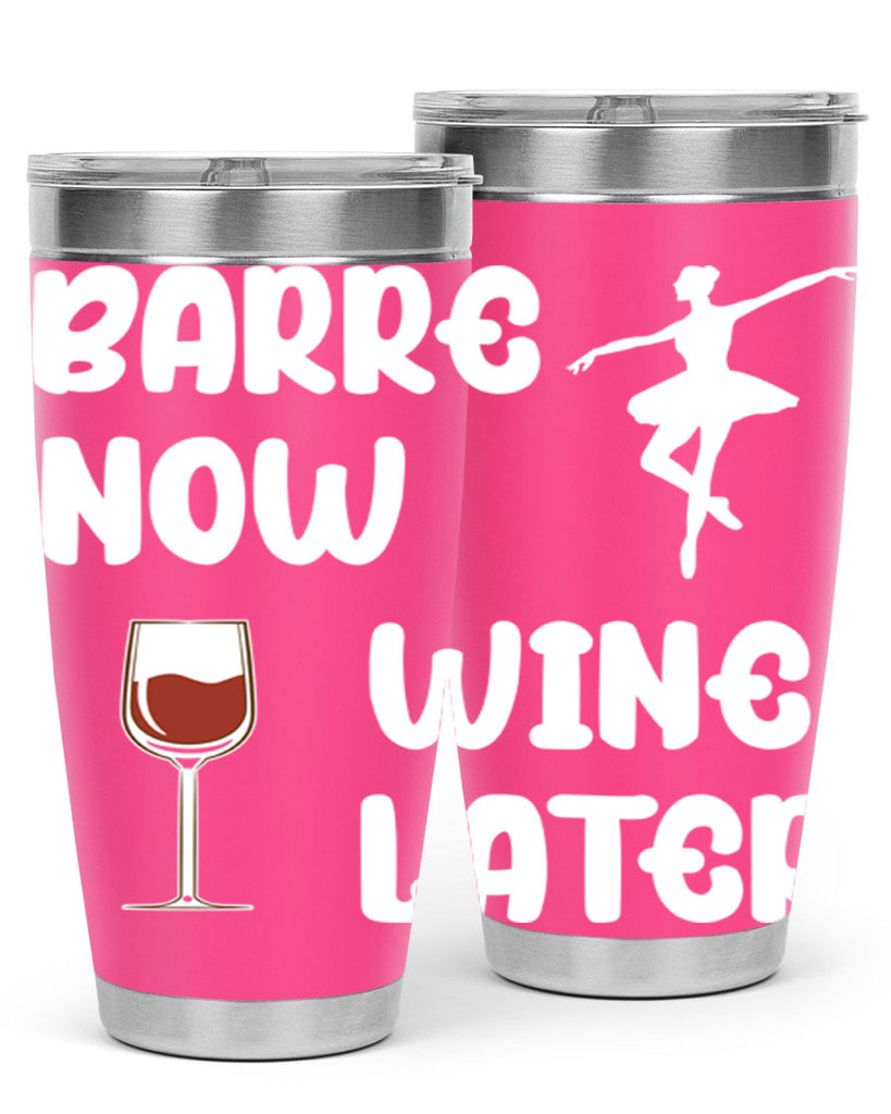 Barre Now Wine Later Pilates Ballet 18#- ballet- Tumbler