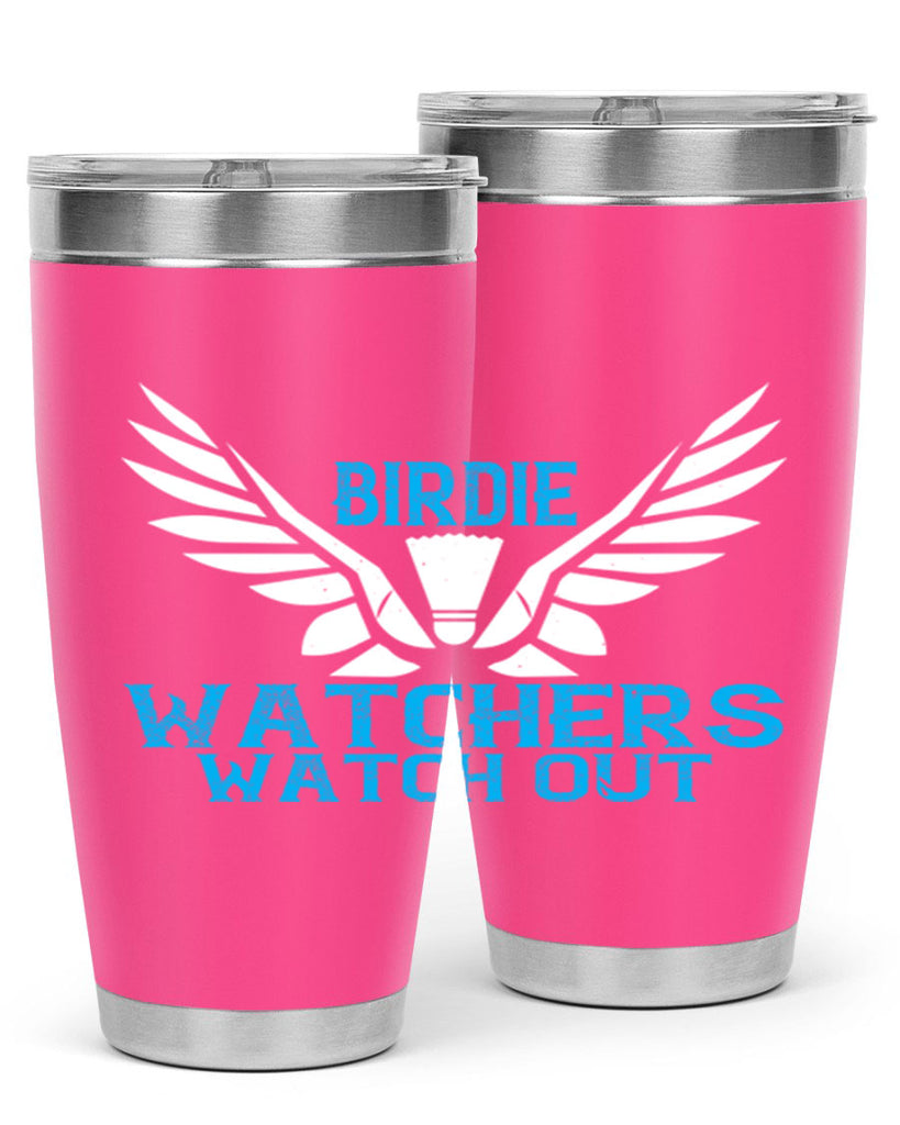 Birdie Watchers watch out 2323#- badminton- Tumbler