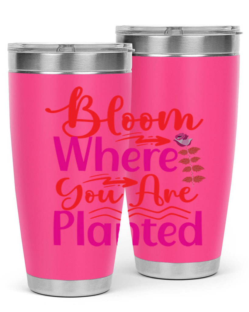 Bloom Where You Are Planted 76#- spring- Tumbler