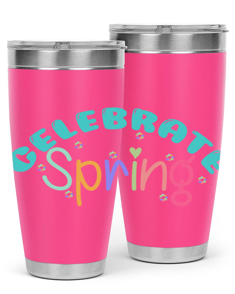 Celebrate Spring103#- spring- Tumbler