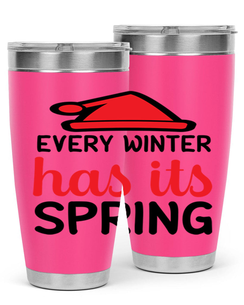 Every winter has its spring 101#- winter- Tumbler