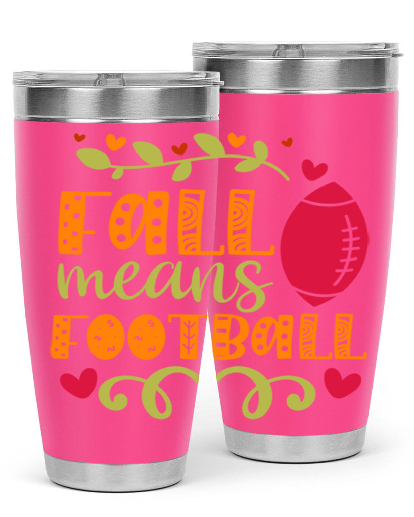 Fall Means Football 123#- fall- Tumbler