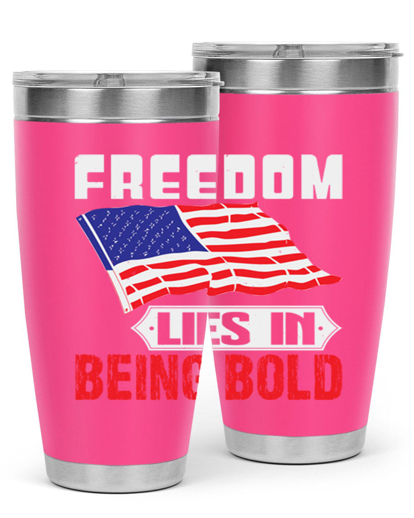 Freedom lies in being bold Style 10#- Fourt Of July- Tumbler