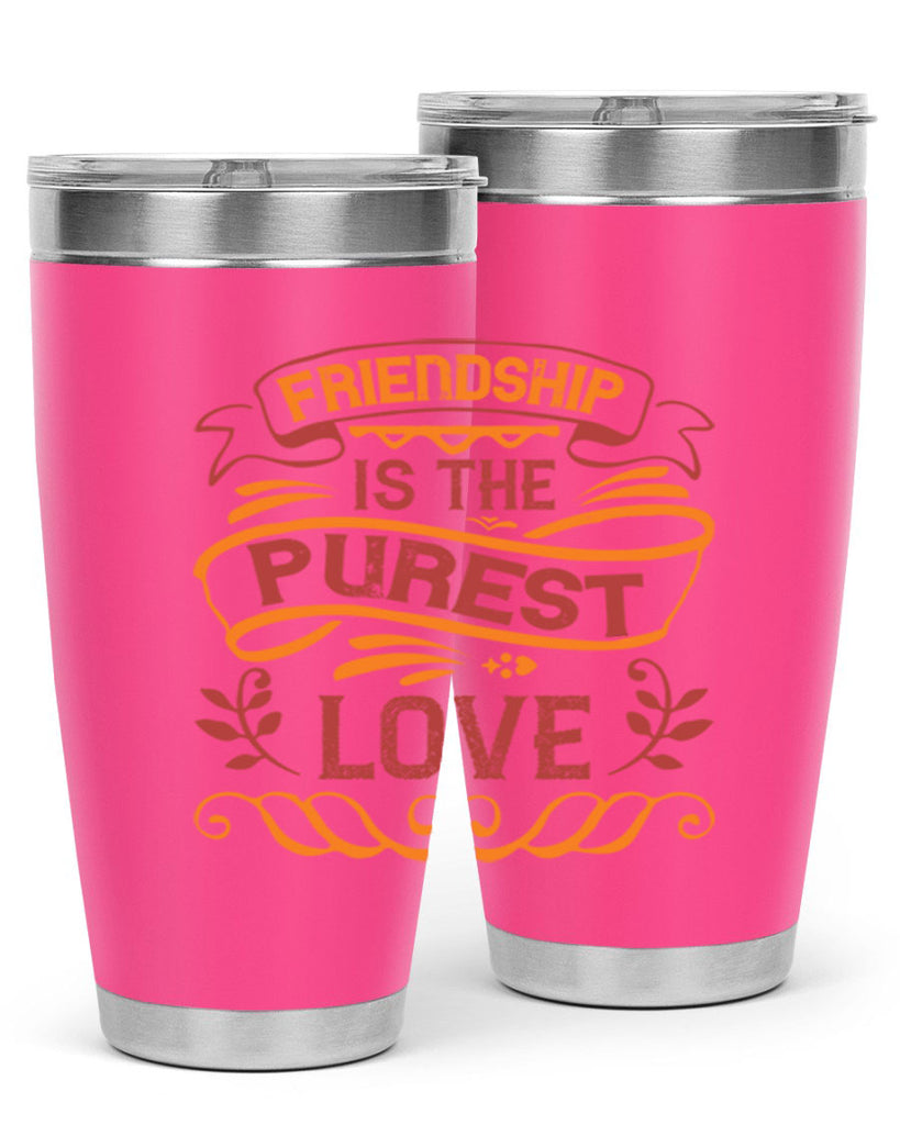 Friendship is the purest love Style 87#- Best Friend- Tumbler