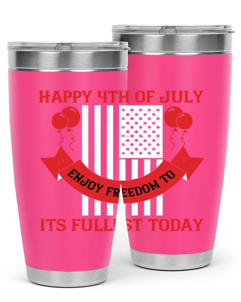 Happy th of July—enjoy freedom to its fullest today Style 101#- Fourt Of July- Tumbler