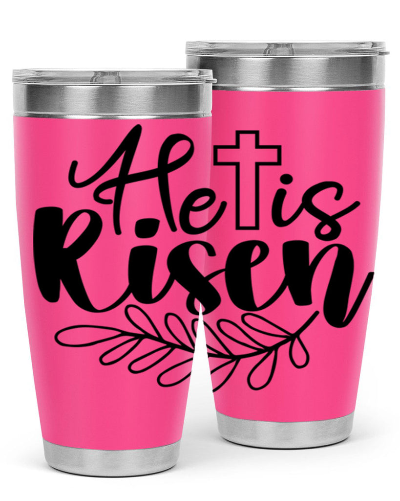 He is risen  181#- spring- Tumbler