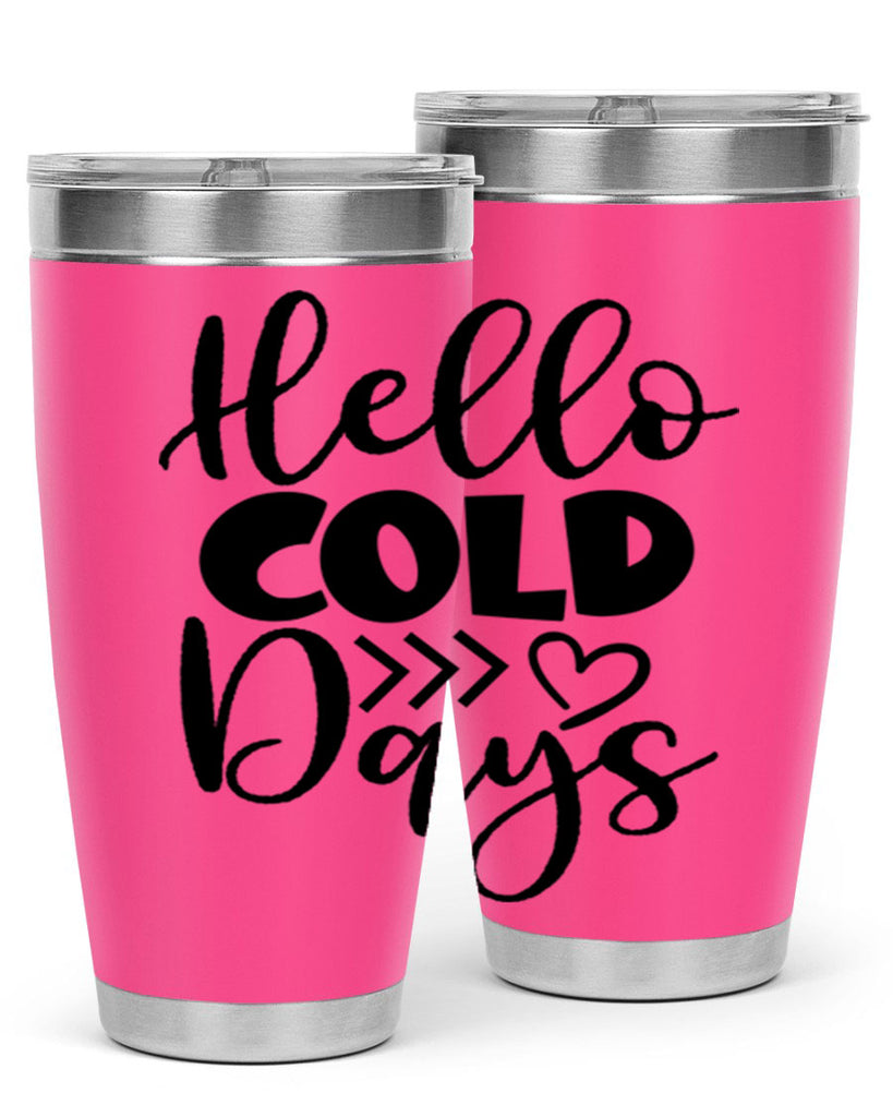 Hello Cold Days 149#- winter- Tumbler