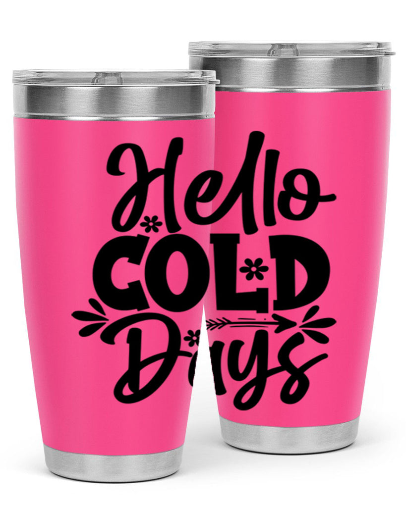 Hello Cold Days 150#- winter- Tumbler
