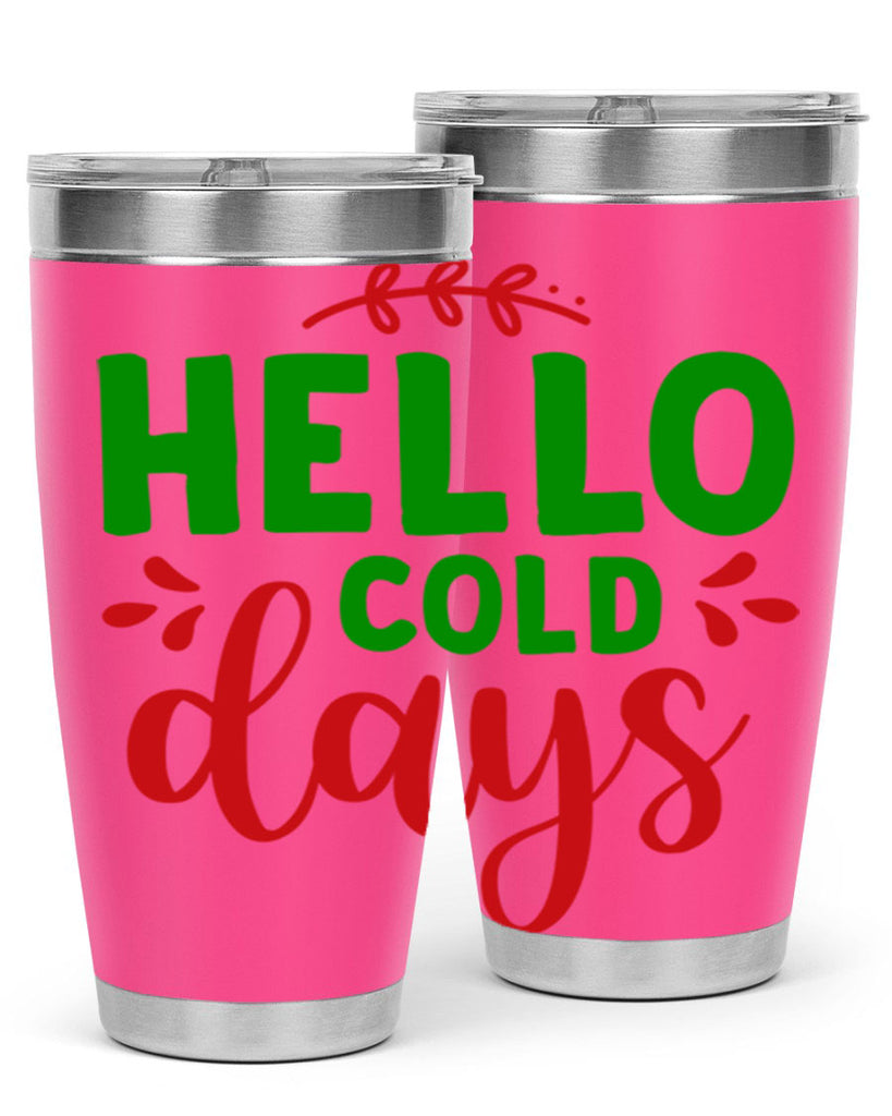 Hello Cold Days 151#- winter- Tumbler