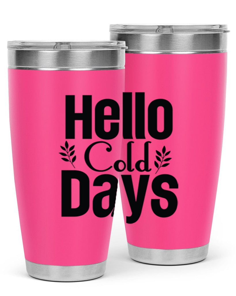 Hello Cold Days 152#- winter- Tumbler