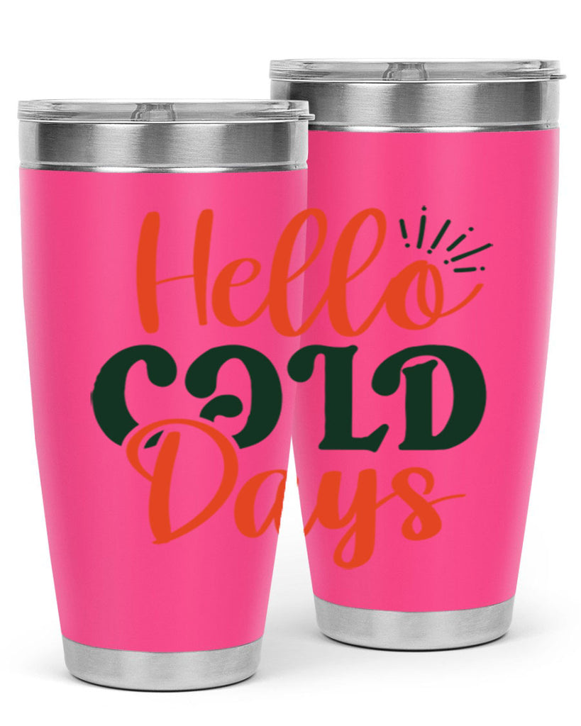 Hello Cold Days 154#- winter- Tumbler