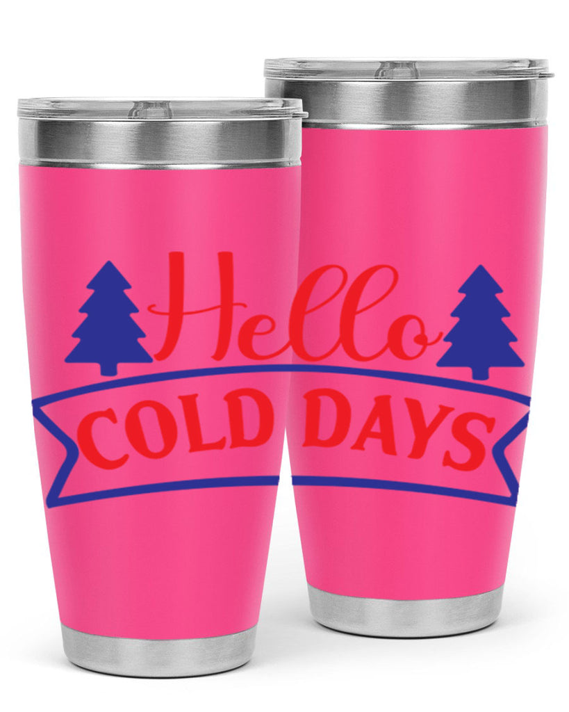 Hello Cold Days 172#- winter- Tumbler