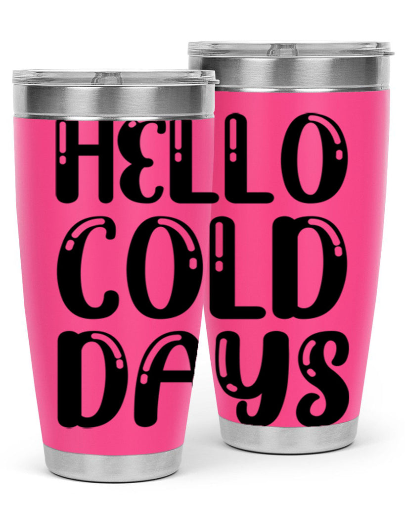 Hello Cold Days 175#- winter- Tumbler