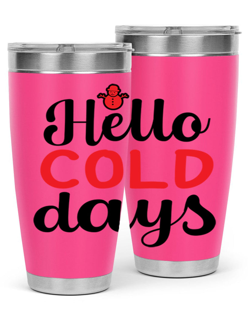 Hello cold days 147#- winter- Tumbler