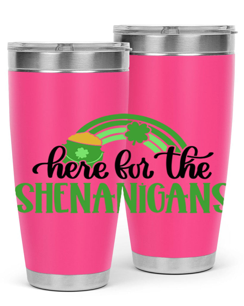 Here For The Shenanigans Style 87#- St Patricks Day- Tumbler