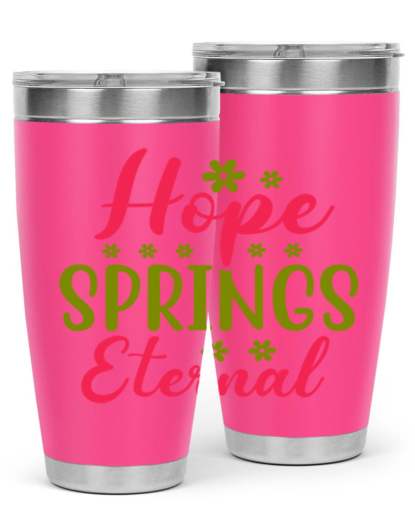 Hope Springs Eternal 257#- spring- Tumbler