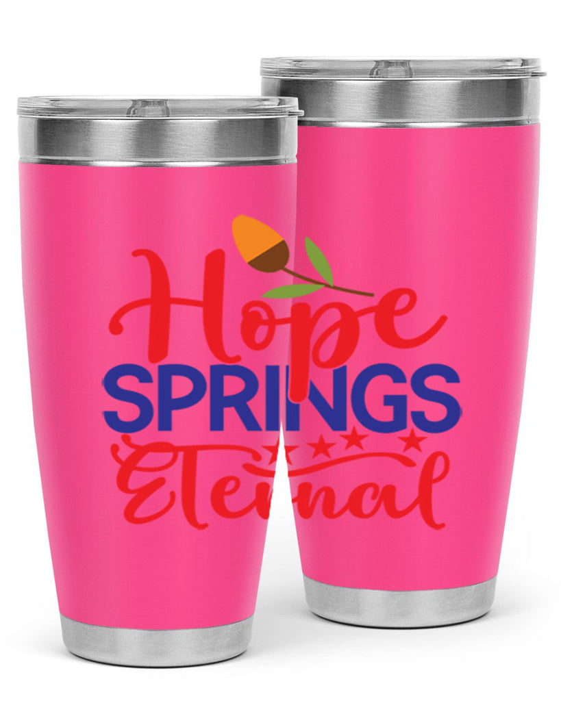 Hope Springs Eternal 258#- spring- Tumbler