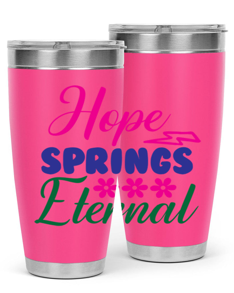 Hope Springs Eternal 259#- spring- Tumbler