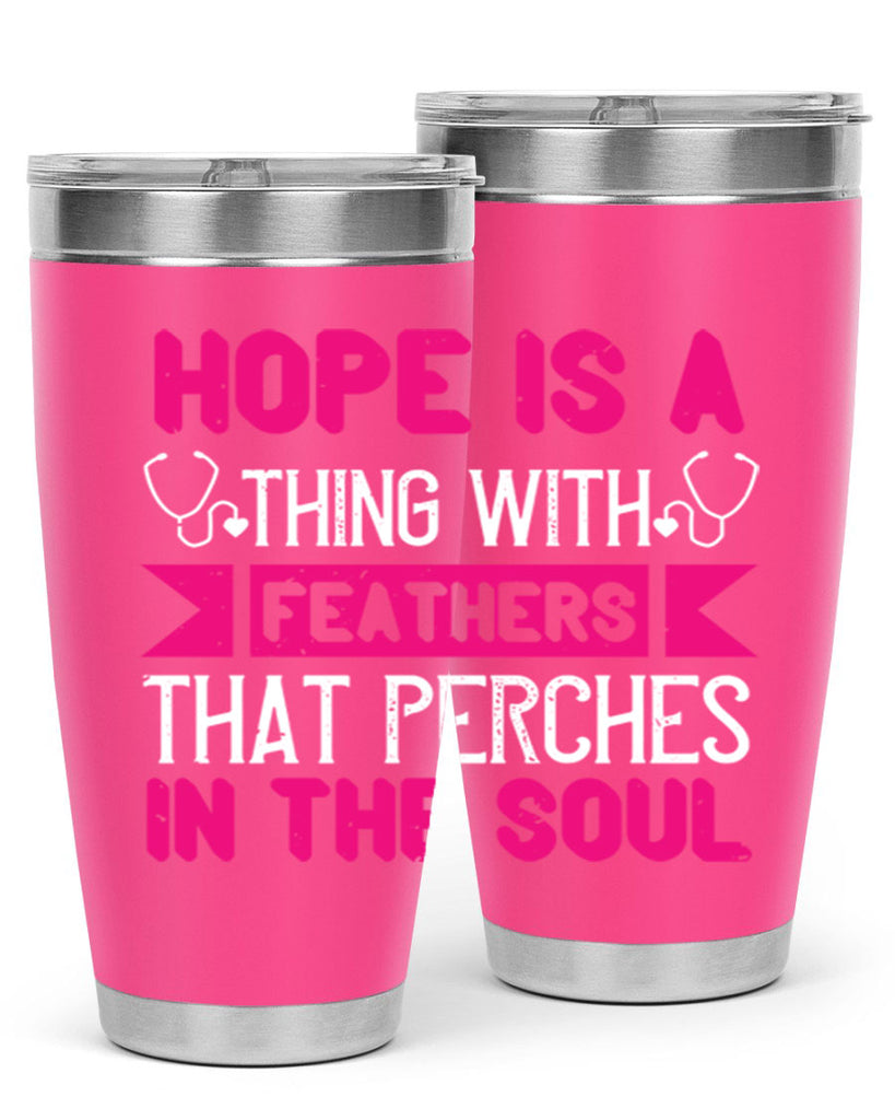 Hope is a thing with feathers that perches in the soul Style 322#- nurse- tumbler