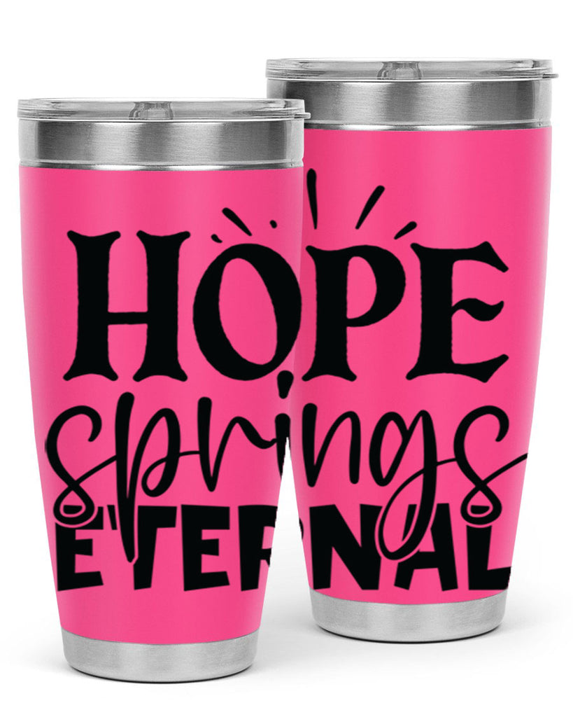 Hope springs eternal 4#- spring- Tumbler