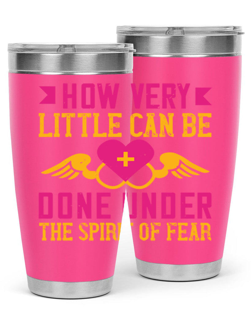 How very little can be done under the spirit of fear Style 320#- nurse- tumbler