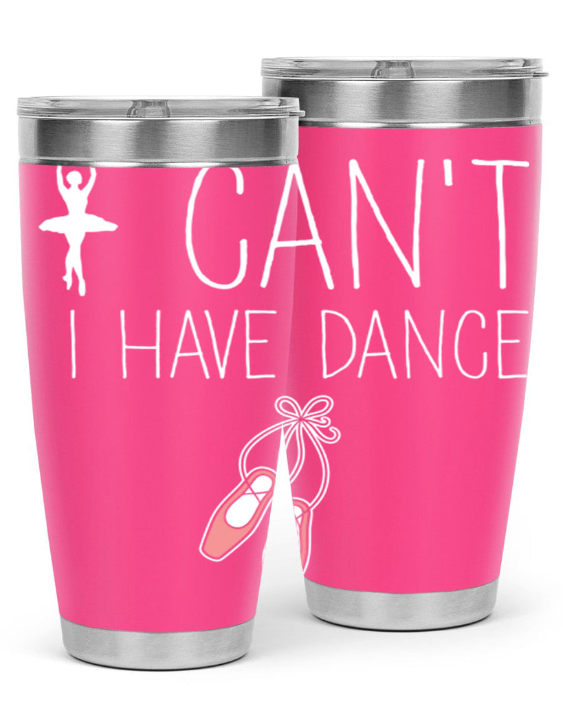I Cant I Have Dance Ballet 45#- ballet- Tumbler
