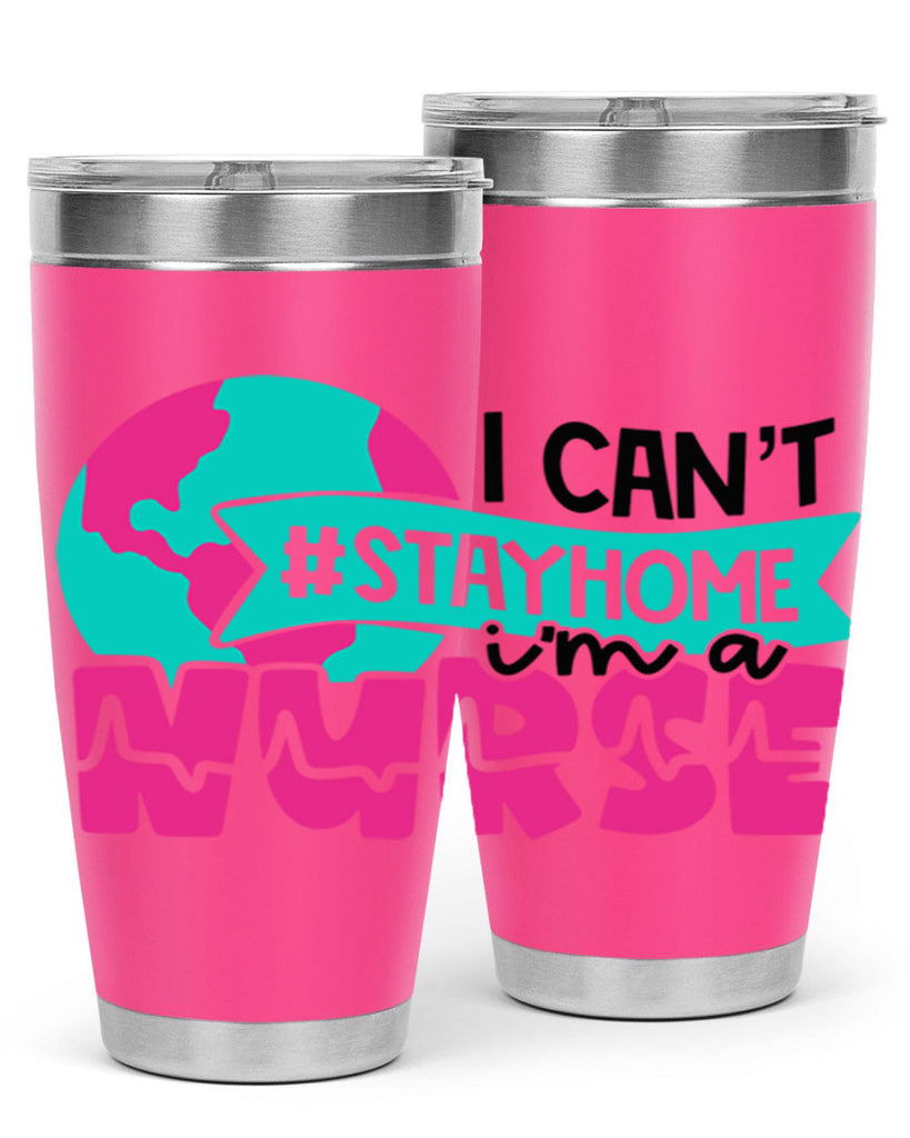 I Cant StayHome Im A Nurse Style Style 176#- nurse- tumbler