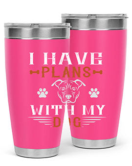 I Have Plans With My Dog Style 194#- dog- Tumbler