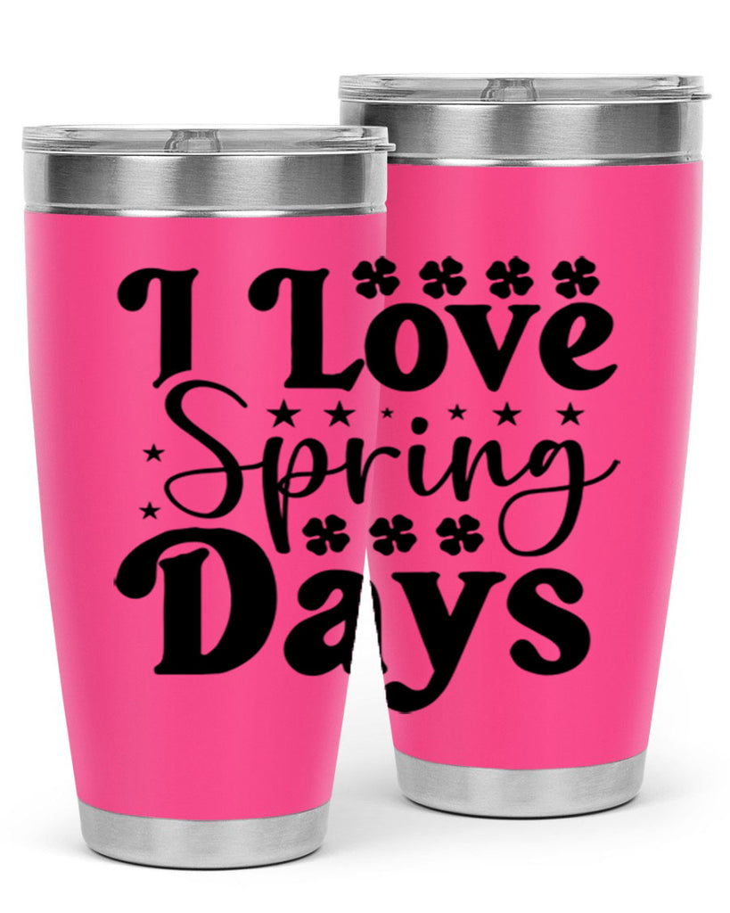 I Love Spring Days 267#- spring- Tumbler