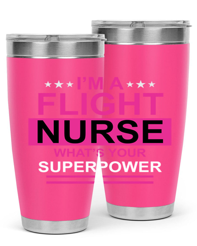I am Flight Nurse Whats Style 328#- nurse- tumbler