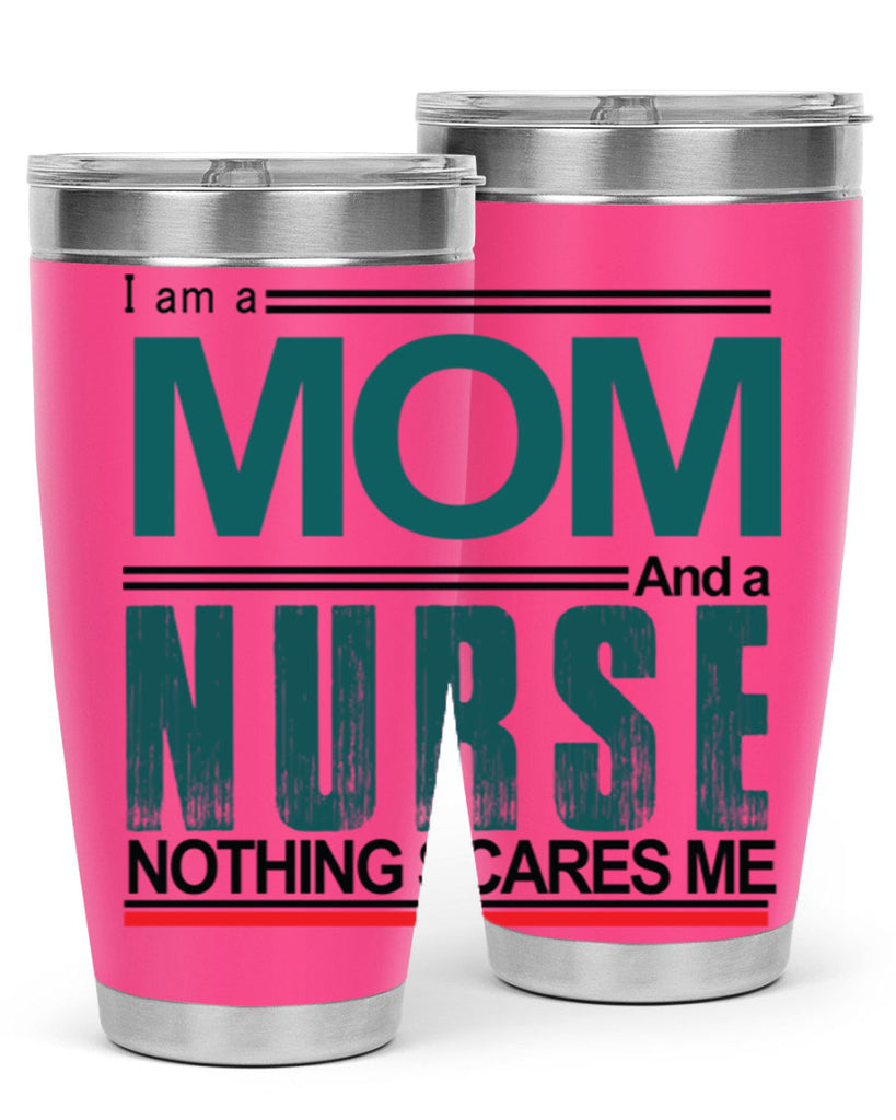 I am a mom and a nurse Style 329#- nurse- tumbler
