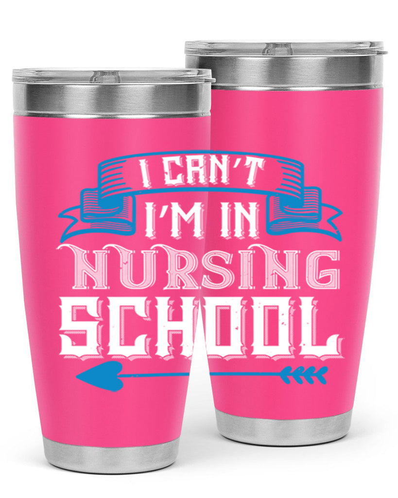 I can’t i’m in nursing school Style 331#- nurse- tumbler