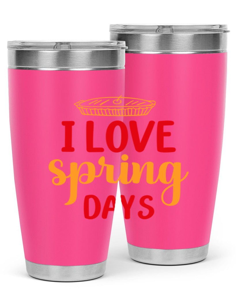 I love spring days 268#- spring- Tumbler