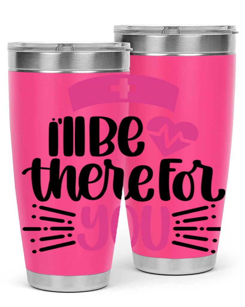 Ill Be There For You Style Style 161#- nurse- tumbler