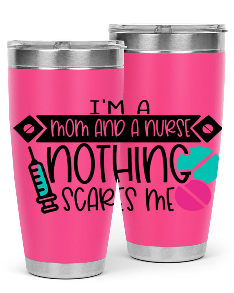 Im A Mom And A Nurse Nothing Scares Me Style Style 159#- nurse- tumbler