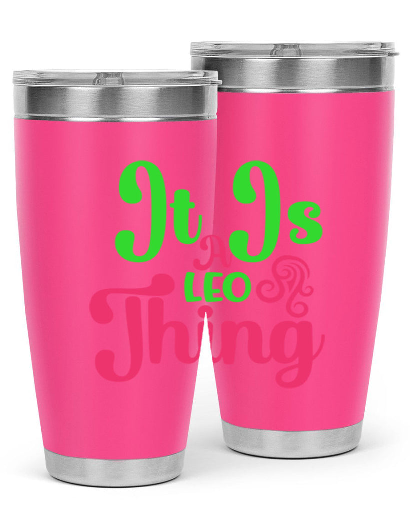 It is a leo thing 255#- zodiac- Tumbler