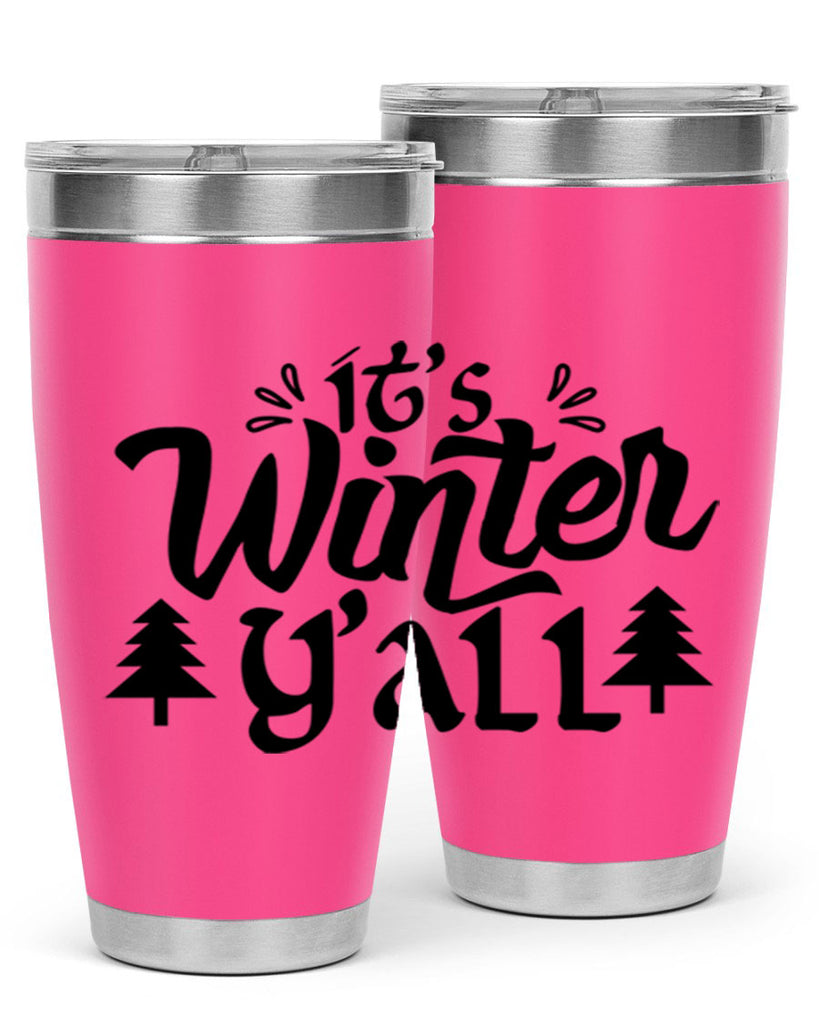 It s Winter Y all 257#- winter- Tumbler