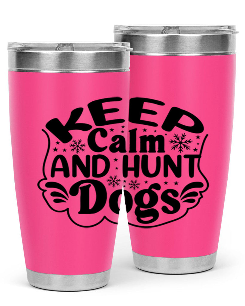 Keep Calm And Hunt Dogs 290#- spring- Tumbler