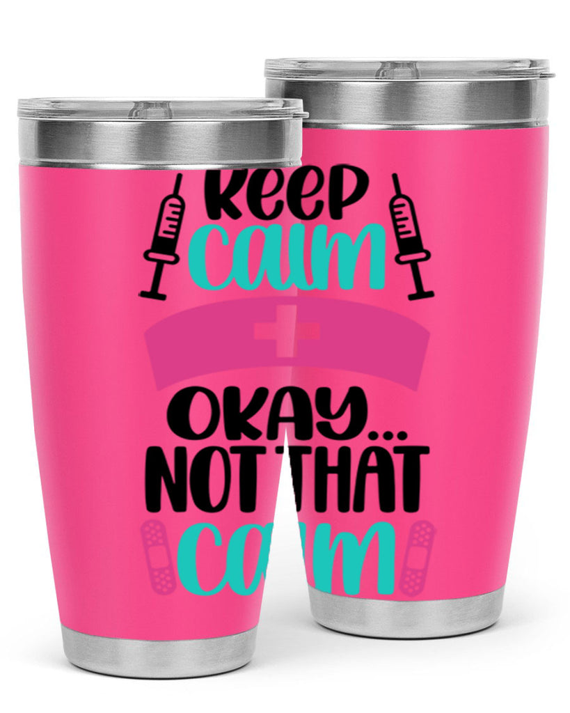 Keep Calm Okay Not Style Style 145#- nurse- tumbler
