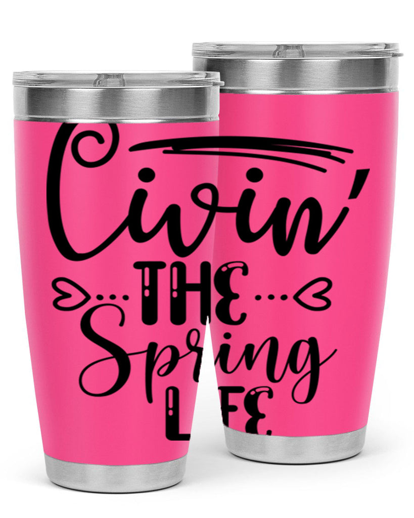 LIVIN the SPRING LIFE  318#- spring- Tumbler