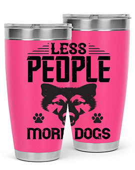 Less People More Dogs Style 179#- dog- Tumbler