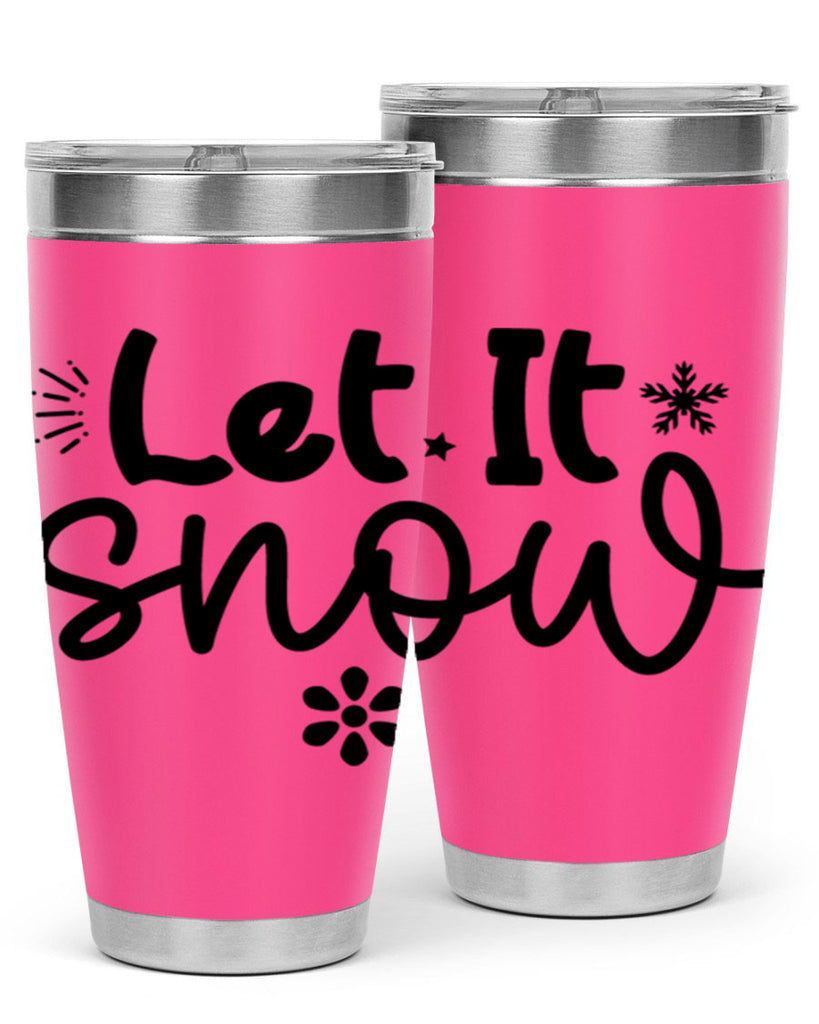 Let It Snow286#- winter- Tumbler